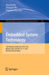 Icon image Embedded System Technology: 13th National Conference, ESTC 2015, Beijing, China, October 10-11, 2015, Revised Selected Papers