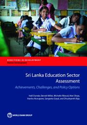 Icon image Sri Lanka Education Sector Assessment: Achievements, Challenges, and Policy Options