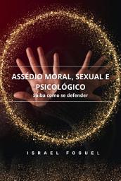 Icon image Assédio Moral, Sexual E Psicológico