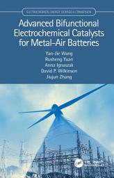 Icon image Advanced Bifunctional Electrochemical Catalysts for Metal-Air Batteries