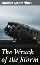 Icon image The Wrack of the Storm: A Symbolist Voyage through Fate and Nature's Wrath