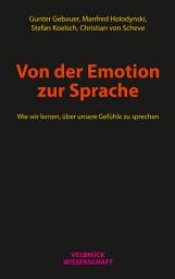 Icon image Von der Emotion zur Sprache: Wie wir lernen, über unsere Gefühle zu sprechen