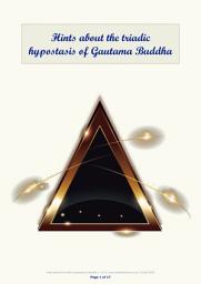 Icon image Hints about the triadic hypostasis of Buddha: How Gautama Buddha works through Avataras and Saints.