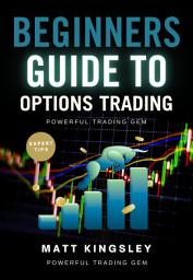 Icon image Beginners Guide to Options Trading: Weekly Options. Options Trading Book, Beginner Options Guide, Learn Options Trading, Stock Options Book