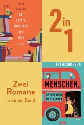 Icon image Die letzte Bibliothek der Welt & Menschen, die wir noch nicht kennen: Zwei Romane in einem Band