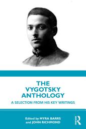 Icon image The Vygotsky Anthology: A Selection from His Key Writings