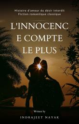 Icon image L'INNOCENCE COMPTE LE PLUS: Histoire d'amour du désir interdit - Fiction romantique classique