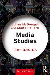 Icon image Media Studies: The Basics: Edition 2