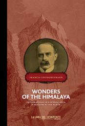 Icon image Wonders of the Himalaya: Explorations in Central Asia, Karakorum and Pamir