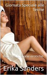 Icon image Giornata Speciale alle Terme: Raccolta di storie erotiche Vol. 37