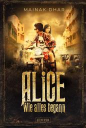 Icon image WIE ALLES BEGANN (Alice im Totenland 3): Roman