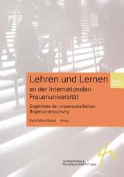 Icon image Lehren und Lernen an der Internationalen Frauenuniversität: Ergebnisse der Wissenschaftlichen Begleituntersuchung