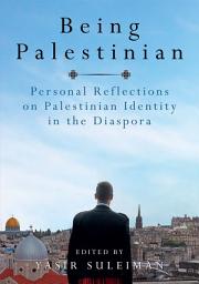 Icon image Being Palestinian: Personal Reflections on Palestinian Identity in the Diaspora