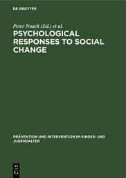 Icon image Psychological Responses to Social Change: Human Development in Changing Environments