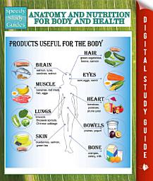 Icon image Anatomy And Nutrition For Body And Health (Speedy Study Guides)