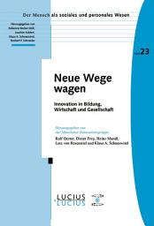 Icon image Neue Wege wagen: Innovation in Bildung, Wirtschaft und Gesellschaft