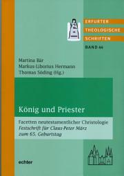 Icon image König und Priester: Facetten neutestamentlicher Christologie Festschrift für Claus-Peter März zum 65. Geburtstag