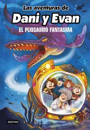 Icon image Las aventuras de Dani y Evan 6. El pliosaurio fantasma