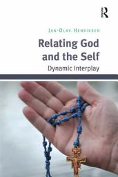 Icon image Relating God and the Self: Dynamic Interplay