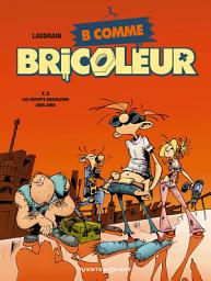 Icon image B comme Bricoleur - Tome 03: Les experts bricoleurs ami-amis