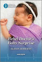 Icon image Rebel Doctor's Baby Surprise