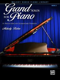 Icon image Grand Solos for Piano, Book 3: 11 Pieces for Late Elementary Pianists