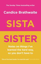 Icon image Sista Sister: The much-anticipated second book by the Sunday Times bestseller