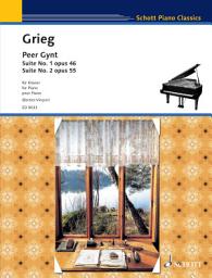 Icon image Peer Gynt: Suite No. 1 Op. 46 and No. 2 Op. 55: for Piano