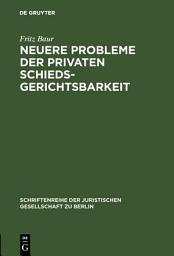 Icon image Neuere Probleme der privaten Schiedsgerichtsbarkeit: Vortrag gehalten vor der Berliner Juristischen Gesellschaft am 20. Juni 1979