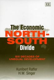 Icon image The Economic North-South Divide: Six Decades of Unequal Development