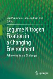 Icon image Legume Nitrogen Fixation in a Changing Environment: Achievements and Challenges