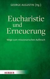 Icon image Eucharistie und Erneuerung: Wege zum missionarischen Aufbruch