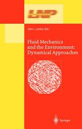 Icon image Fluid Mechanics and the Environment: Dynamical Approaches: A Collection of Research Papers Written in Commemoration of the 60th Birthday of Sidney Leibovich