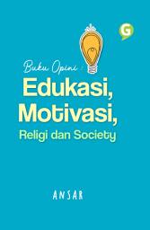 Icon image Buku Opini : Edukasi, Motivasi, Religi dan Society