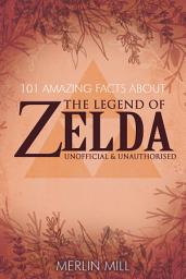 Icon image 101 Amazing Facts about the Legend of Zelda