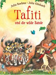 Icon image Tafiti und die wilde Bande (Band 20): Komm mit nach Afrika und lerne die Welt des beliebten Erdmännchens kennen - Erstlesebuch zum Vorlesen und ersten Selberlesen ab 6 Jahren