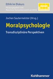 Icon image Moralpsychologie: Transdisziplinäre Perspektiven