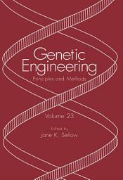 Icon image Genetic Engineering: Principles and Methods, Volume 23