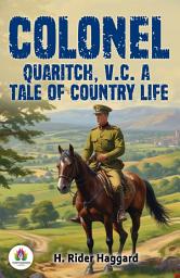 Icon image Colonel Quaritch, V.C. A Tale of Country Life