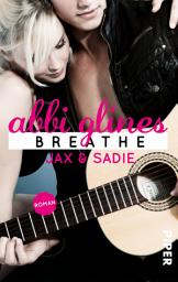 Icon image Breathe – Jax und Sadie: Roman