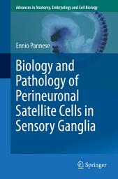 Icon image Biology and Pathology of Perineuronal Satellite Cells in Sensory Ganglia