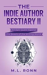 Icon image The Indie Author Bestiary II: An Epic Quest Against the Beasts of the Writing World