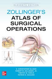 Icon image Zollinger's Atlas of Surgical Operations, Eleventh Edition: Edition 11