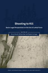 Icon image Shooting to Kill: Socio-Legal Perspectives on the Use of Lethal Force