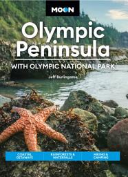 Icon image Moon Olympic Peninsula: With Olympic National Park: Coastal Getaways, Rainforests & Waterfalls, Hiking & Camping, Edition 5