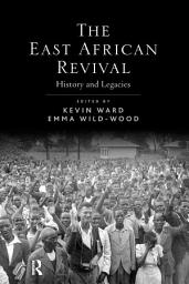 Icon image The East African Revival: History and Legacies