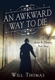 Icon image An Awkward Way to Die: A Barker & Llewelyn Short Story