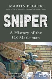 Icon image Sniper: A History of the US Marksman