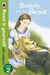 Icon image Beauty and the Beast - Read it yourself with Ladybird: Level 2