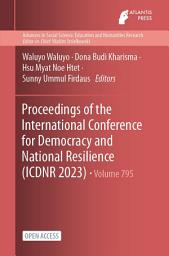 Icon image Proceedings of the International Conference for Democracy and National Resilience (ICDNR 2023)